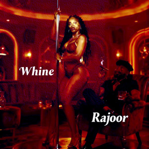 Whine by Rajoor