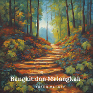 Yuyud Marcip - Bangkit Dan Melangkah