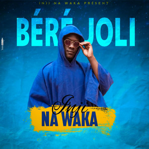 Béré Joli - Inji na waka