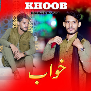 Raheel Rawal - KHOOB