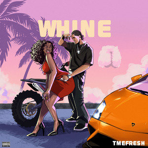 Whine by TMEFRESH