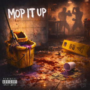 MOP IT UP by RLLY.A.GASS3R