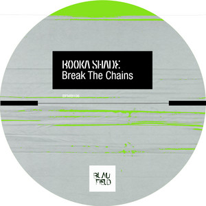 Break the Chains by Booka Shade