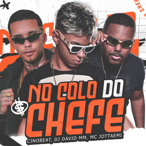 cjnobeat, Dj David MM & MC JOTTAEMI - No Colo do Chefe
