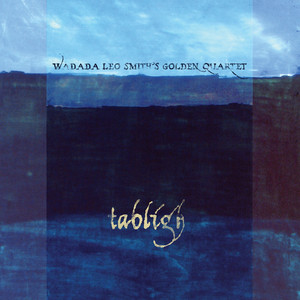 Tabligh — Wadada Leo Smith's Golden Quartet