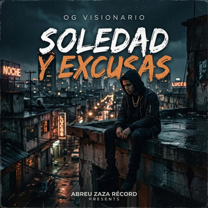 Soledad y excusas by OG Visionario