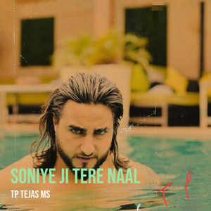 Soniye Ji Tere Naal by TP Tejas ms