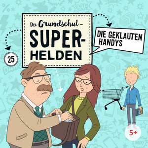 Folge 25: Die geklauten Handys (Teil 10) by Die Grundschul-Superhelden