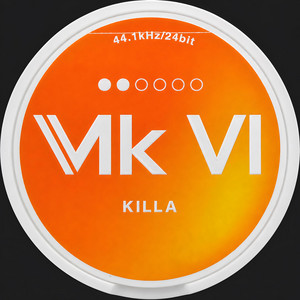Killa by Mk VI