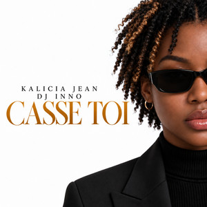 Casse Toi by DJ Inno, Kalicia Jean
