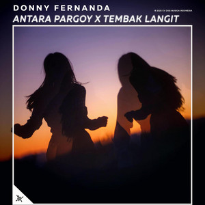 Donny Fernanda - Antara Pargoy X Tembak Langit