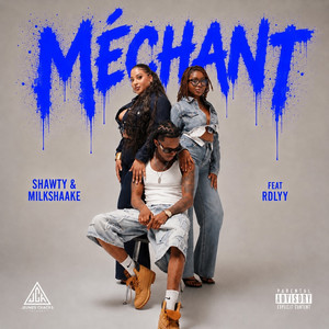 Méchant by Shawty & Milkshaake, Rdlyy