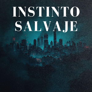 INSTINTO SALVAJE by BEGYY