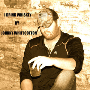 I Drink Whiskey