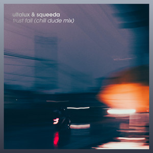Trust Fall - Chill Dude Mix by squeeda, ultalux