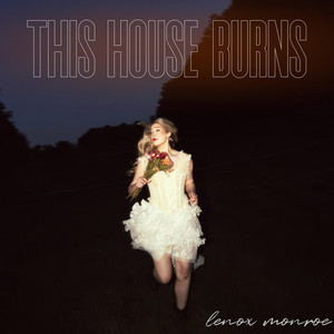 this house burns by Lenox Monroe