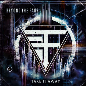 Take It Away by Beyond the Fade