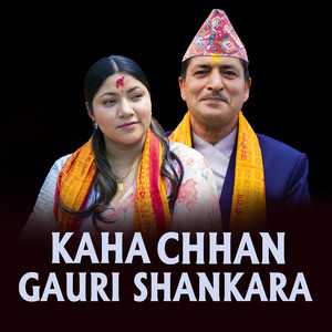 Tilak Adhikari & Jyoti Lohani Gurung - Kaha Chhan Gauri Shankara