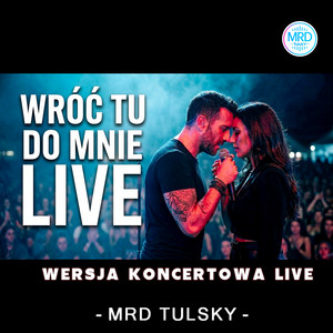 Wróć tu do mnie - Live concert