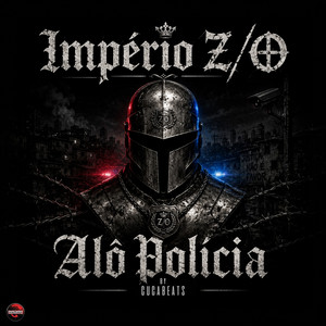 Alô Polícia by Império, Império Z/O, Cucabeats