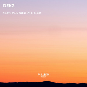 Murder On The Dancefloor by Dekz