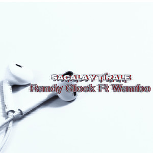 Sacala y Tirale by Randy Glock, Wambo