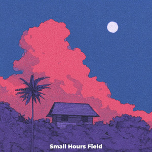 Small Hours Field by Soft Departure
