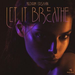 Let It Breathe by Yıldırım Erşahin