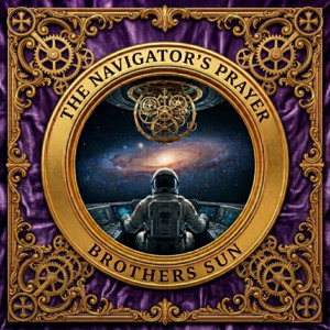 THE NAVIGATOR'S PRAYER by BROTHERS SUN
