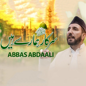 Abbas Abdaali - SARKAR HAMARAY HAIN