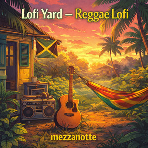 Lofi Yard – Reggae Lofi by Mezzanotte