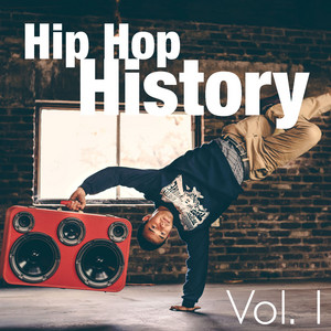 Hip Hop History, vol. 1 - Compilation by Various Artists | Spotify