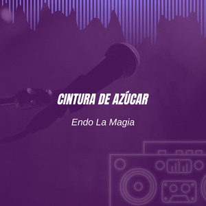 Cintura de Azúcar by Endo La magia
