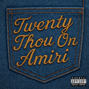 Twenty Thou On Amiri