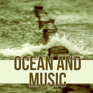 Ocean and Music - Tranquility Spa & Total Relax, Healing Meditation, Sleep, Massage Therapy, Pure Sound, Exceptional Nature Sounds for Relaxation album
