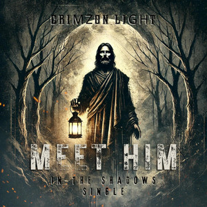 Meet Him In The Shadows