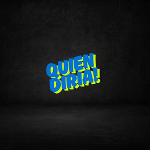 Quien Diria by Team AJP