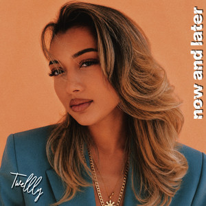 Now And Later by Twellly