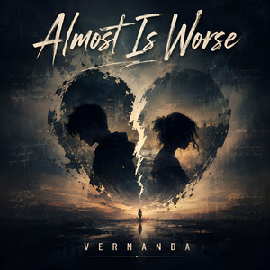Almost Is Worse by Vernanda