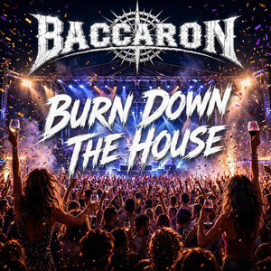 Burn Down The House by Baccaron