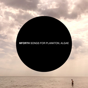 Songs for Algae, Plankton