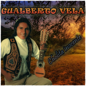 Gualberto Vela - Cholita Inocene