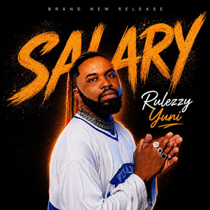 Salary by Rulezzy yuni