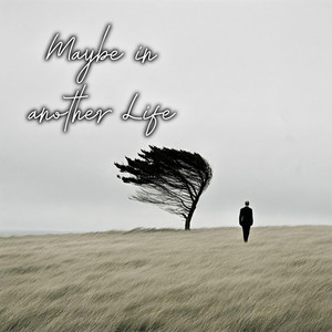 Maybe In Another Life by The Noteline