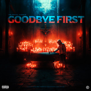 GOODBYE FIRST by VLONE MIST