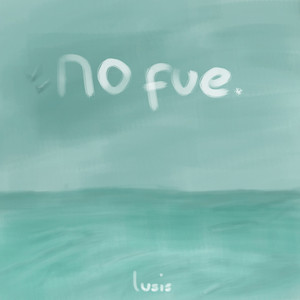 No fue by Lusis