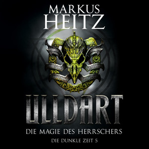 Die Magie des Herrschers (Ulldart 5) [Die Dunkle Zeit 5]