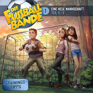 Kapitel 12: Eine neue Mannschaft - Teil 2 (Folge 1) by Die Fussballbande