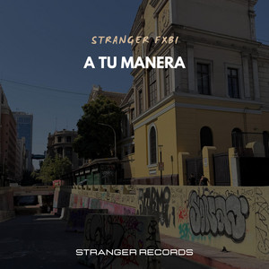 A tu manera by Stranger Fxbi