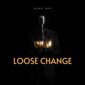 Loose Change by Neon DRX